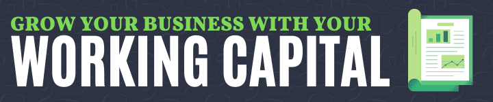 Use Your Working Capital to Further Grow Your Business